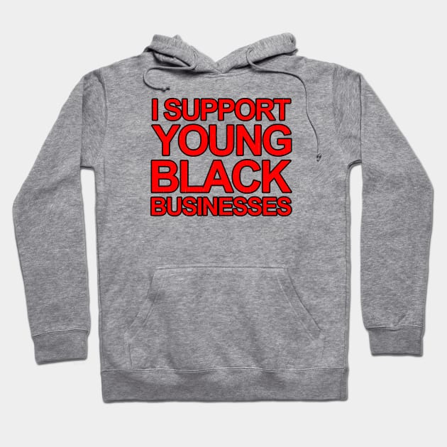 i support young black business Hoodie by wallofgreat